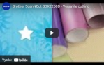 video návod ukázka Řezací plotr Brother ScanNCut SDX2250D